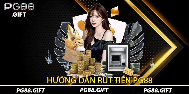 Rút Tiền PG88 - Chia Sẻ Chi Tiết Cách Rút Tiền Nhanh Chóng - Tovip
