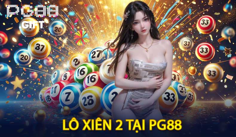 Đánh Lô Xiên 2 tại PG88 - Làm Thế Nào Để Trúng Lớn - Tovip