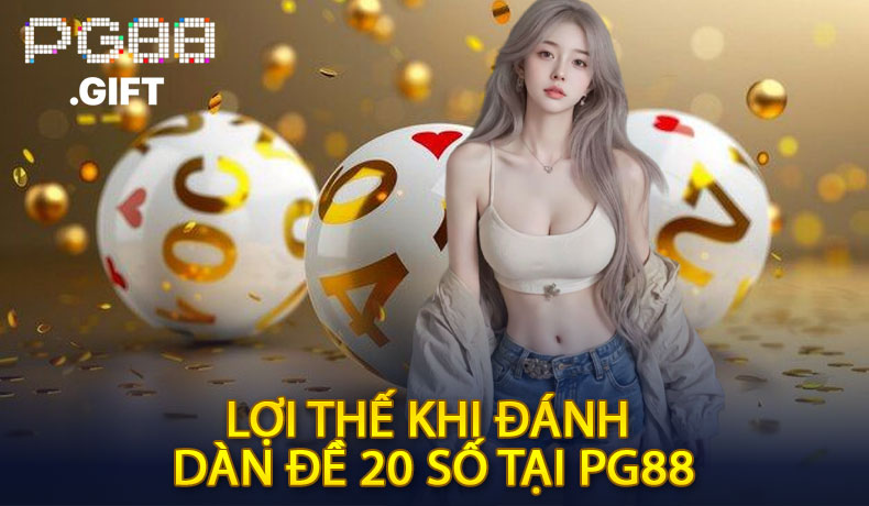 Dàn Đề 20 Số Bất Bại - Kinh Nghiệm Từ Cao Thủ Lô Đề PG88 - Tovip
