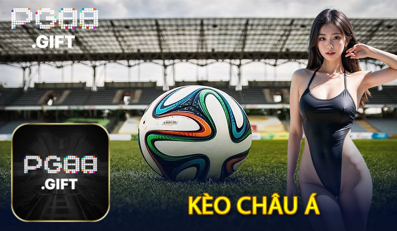 Kèo Châu Á - Tỷ Lệ Cực Hời Cho Dân Cá Độ Tại PG88 - Tovip